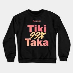 WEKI MEKI TIKI TAKA Crewneck Sweatshirt